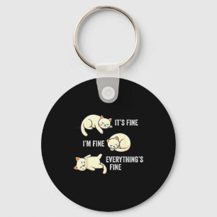 It's Fine Everything's Fine Funny Lazy Cat Sarcast Key Ring