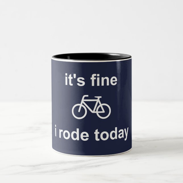 It's Fine, I Rode Today Two-Tone Coffee Mug (Center)
