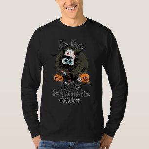Its Fine Im Fine Cat Nurse Picu Life Pumpkin Hallo T-Shirt