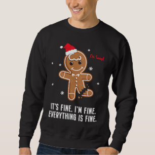 Its Fine Im Fine Everything fine Christmas Ginger Sweatshirt
