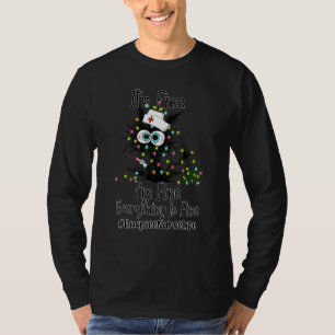 Its Fine Im Fine Everything Hospice Nurse Life Cat T-Shirt