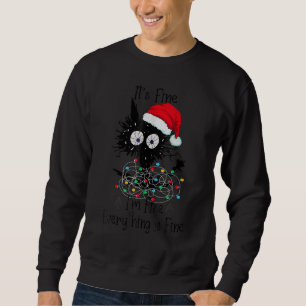 It's Fine I'm Fine Everything Is Fine Black Cat Ch Sweatshirt