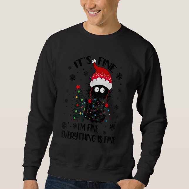 It's Fine I'm Fine Everything Is Fine Black Cat Ch Sweatshirt (Front)