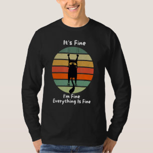 It's Fine I'm Fine Everything Is Fine Black Cat R T-Shirt