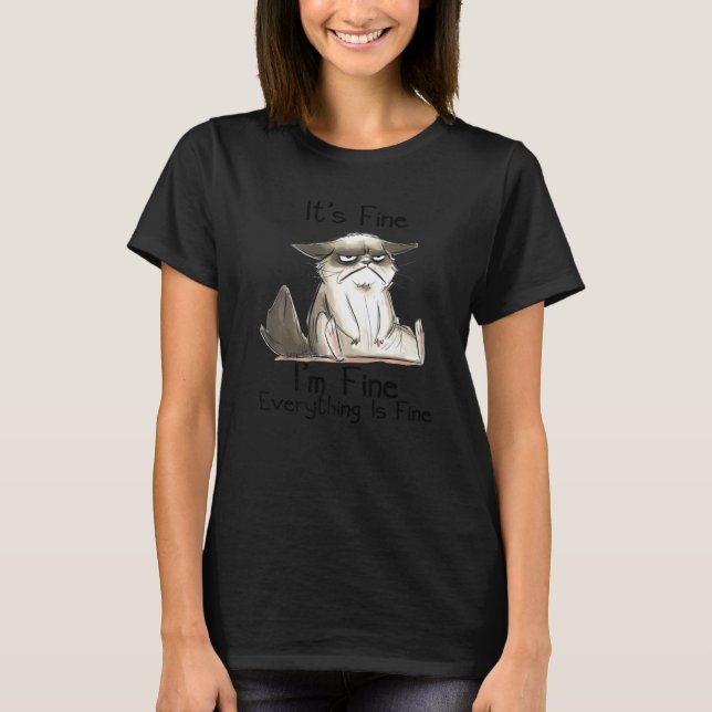 It's Fine I'm Fine Everything Is Fine Black Cat T-Shirt (Front)