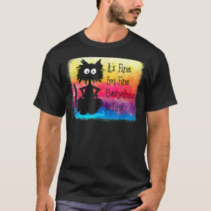 Its Fine Im Fine Everything Is Fine Black Cat Tie  T-Shirt