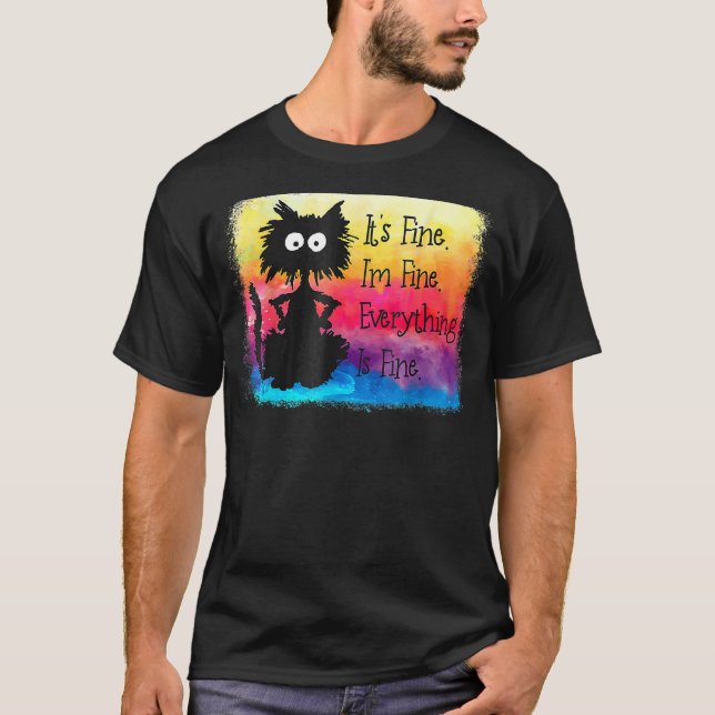 Its Fine Im Fine Everything Is Fine Black Cat Tie  T-Shirt (Front)