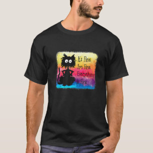 Its Fine Im Fine Everything Is Fine  Black Cat Tie T-Shirt