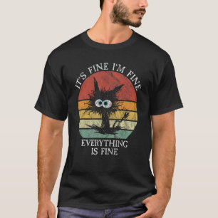it's fine i'm fine everything is fine ca for women T-Shirt