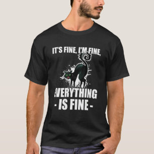 It's Fine I'm Fine Everything Is Fine Cat 3 T-Shirt