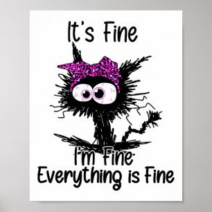 It's Fine I'm Fine Everything Is Fine Cat Breast C Poster