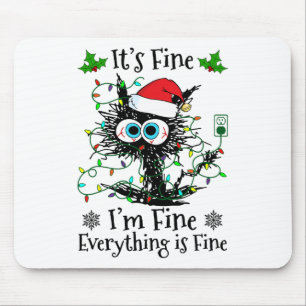 It's Fine I'm Fine Everything Is Fine Cat Christma Mouse Pad