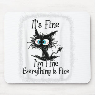 It's Fine I'm Fine Everything Is Fine Cat Christma Mouse Pad