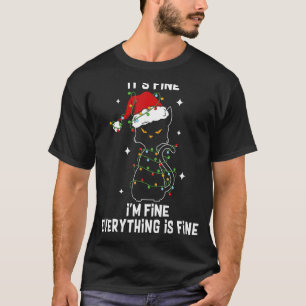 It's Fine I'm Fine Everything Is Fine Cat Christma T-Shirt