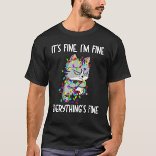 It's Fine I'm Fine Everything Is Fine Cat Christma T-Shirt