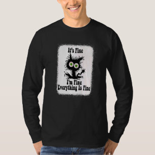 It's Fine I'm Fine Everything Is Fine  cat fathers T-Shirt