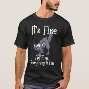 It's Fine I'm Fine Everything Is Fine Cat Hallowe T-Shirt