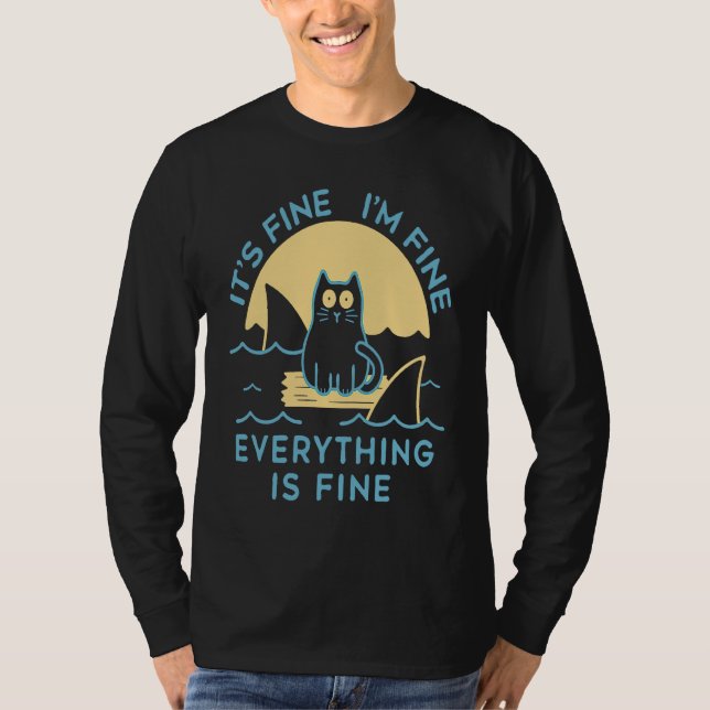 It's Fine I'm Fine Everything Is Fine Cat Is Alway T-Shirt (Front)