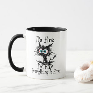 It's Fine I'm Fine Everything Is Fine Cat  Mug