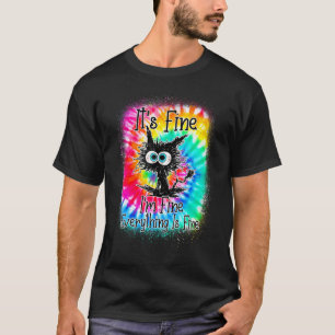 It's Fine I'm Fine Everything Is Fine Cat Tie Dye T-Shirt