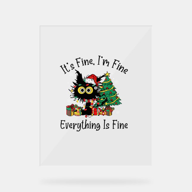 It's Fine I'm Fine Everything Is Fine Christmas Fu Acrylic Sign (Front)