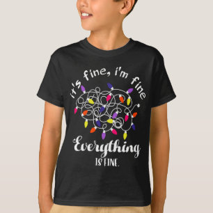 It's Fine I'm Fine Everything Is Fine Christmas Li T-Shirt