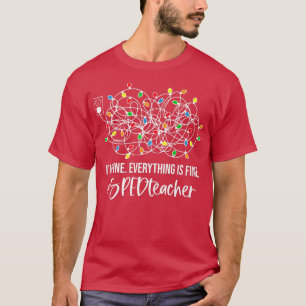 It's Fine I'm Fine Everything Is Fine Christmas SP T-Shirt