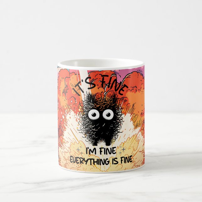 It's Fine I'm Fine Everything Is Fine Coffee Mug (Center)