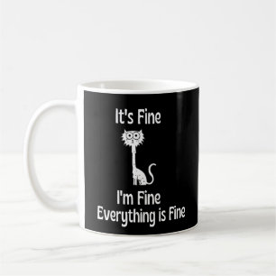 It's fine I'm fine everything is fine Coffee Mug