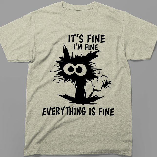 Its Fine Im Fine Everything Is Fine Crazy Cat T-Shirt (Creator Uploaded)
