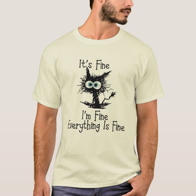 It's Fine I'm Fine Everything Is Fine, Cute  T-Shirt (Front)