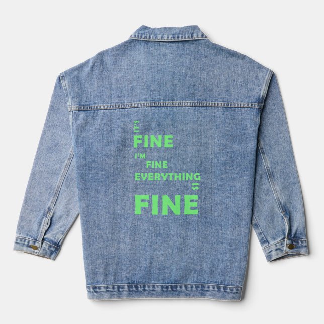 It's Fine. I'm Fine. Everything Is Fine Denim Jacket (Back)