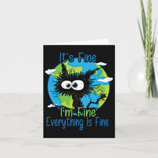 It's Fine I'm Fine Everything Is Fine Earth Day Aw Card (Front)