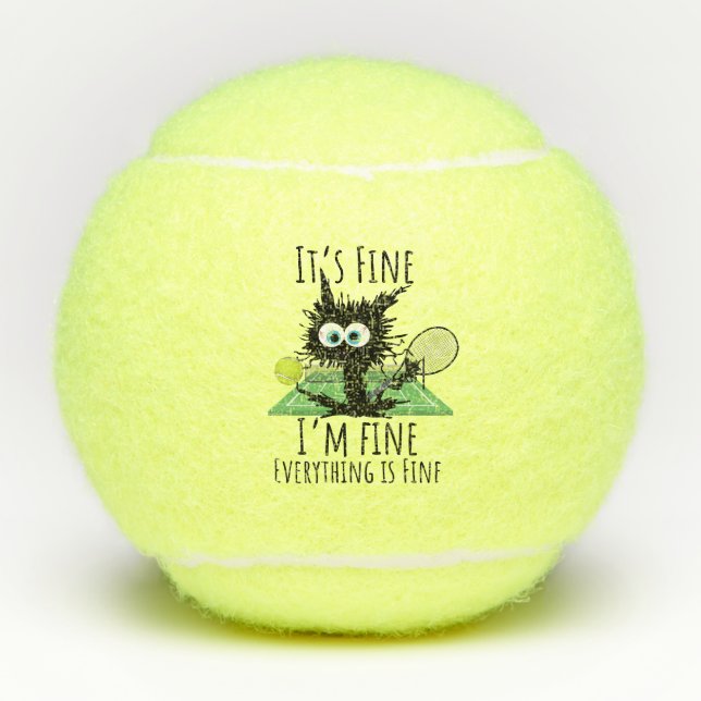 It's fine I'm fine everything is fine for Player Tennis Balls (Front)