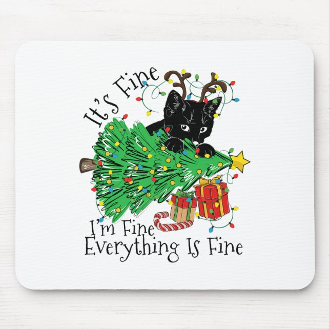 It's Fine I'm Fine Everything Is Fine Fun Christma Mouse Pad (Front)
