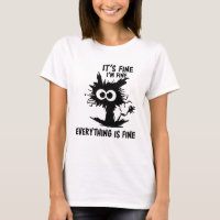 Its Fine Im Fine Everything Is Fine Funny Black Ca