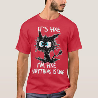 It's Fine I'm Fine Everything Is Fine Funny Black  T-Shirt