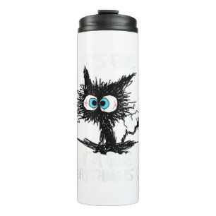It's Fine I'm Fine Everything Is Fine Funny Black Thermal Tumbler