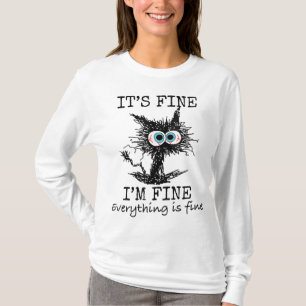 Its Fine I'm Fine Everything is Fine Funny Cat Dad T-Shirt