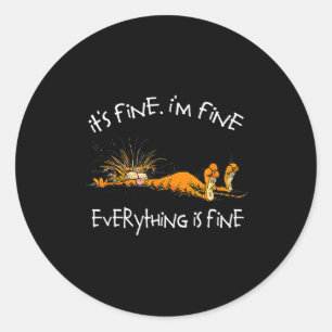 It's Fine I'm Fine Everything Is Fine Funny Cat Lo Classic Round Sticker