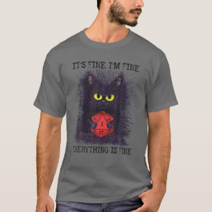 It's Fine I'm Fine Everything Is Fine Funny Cat Ro T-Shirt