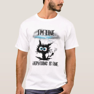 It's Fine I'm Fine Everything Is Fine Funny Cat Te T-Shirt
