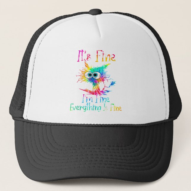 It's Fine I'm Fine Everything Is Fine Funny Cat Ti Trucker Hat (Front)