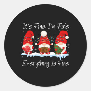 It's Fine I'm Fine Everything Is Fine Gnome Christ Classic Round Sticker
