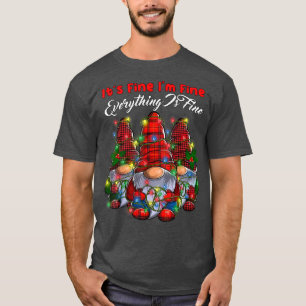 It's Fine I'm Fine Everything Is Fine Gnome Christ T-Shirt