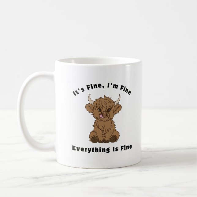It's Fine I'm Fine Everything Is Fine Highland Cow Coffee Mug (Left)