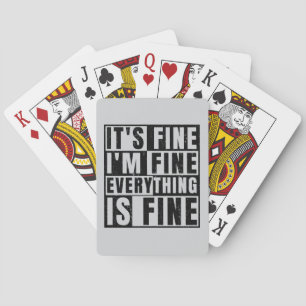 IT'S FINE I'M FINE EVERYTHING IS FINE PLAYING CARDS