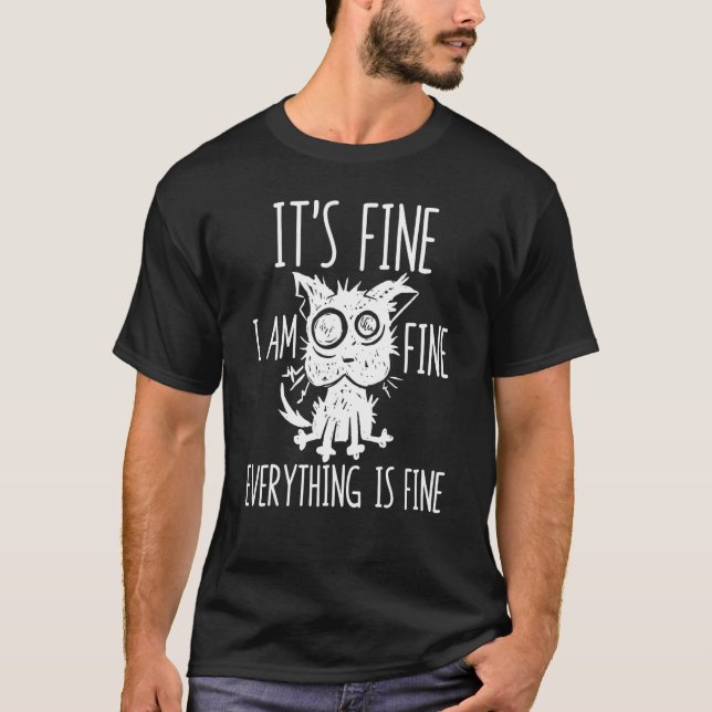 It's Fine I'm Fine Everything Is Fine Stressed Out T-Shirt (Front)
