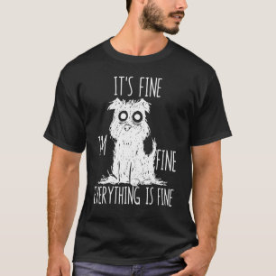 It's Fine I'm Fine Everything Is Fine Stressed Out T-Shirt