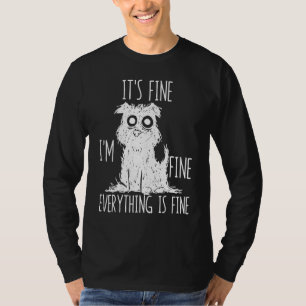 It's Fine I'm Fine Everything Is Fine Stressed Out T-Shirt